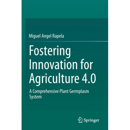 Fostering Innovation for Agriculture 4.0: A Comprehensive Plant Germplasm System