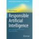 Responsible Artificial Intelligence: How to Develop and Use AI in a Responsible Way