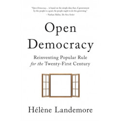 Open Democracy: Reinventing Popular Rule for the Twenty-First Century