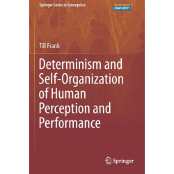 Determinism and Self-Organization of Human Perception and Performance