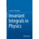 Invariant Integrals in Physics