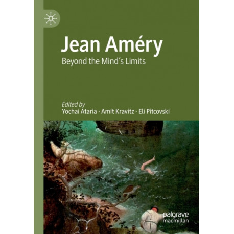 Jean Amery: Beyond the Mind's Limits