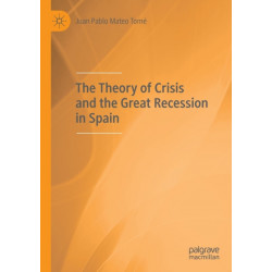 The Theory of Crisis and the Great Recession in Spain
