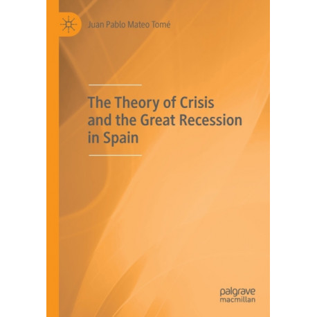 The Theory of Crisis and the Great Recession in Spain