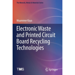 Electronic Waste and Printed Circuit Board Recycling Technologies