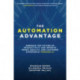 The Automation Advantage: Embrace the Future of Productivity and Improve Speed, Quality, and Customer Experience Through AI