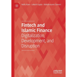 Fintech and Islamic Finance: Digitalization, Development and Disruption