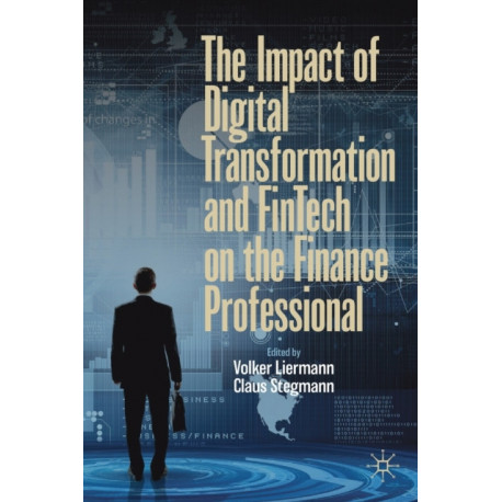 The Impact of Digital Transformation and FinTech on the Finance Professional