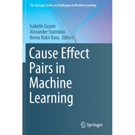 Cause Effect Pairs in Machine Learning