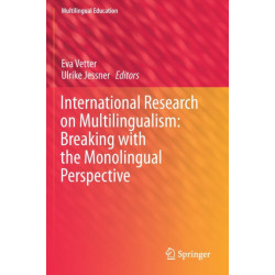 International Research on Multilingualism: Breaking with the Monolingual Perspective