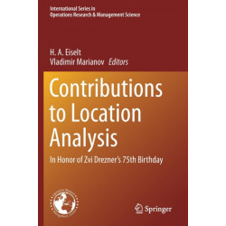 Contributions to Location Analysis: In Honor of Zvi Drezner’s 75th Birthday