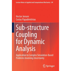 Sub-structure Coupling for Dynamic Analysis: Application to Complex Simulation-Based Problems Involving Uncertainty