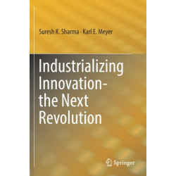 Industrializing Innovation-the Next Revolution