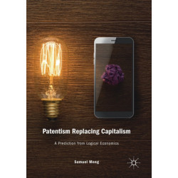 Patentism Replacing Capitalism: A Prediction from Logical Economics