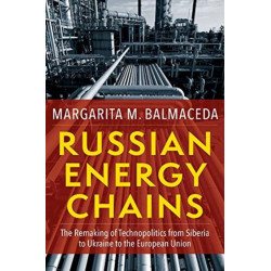 Russian Energy Chains: The Remaking of Technopolitics from Siberia to Ukraine to the European Union