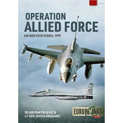 Operation Allied Force Volume 1: Air War Over Serbia, 1999