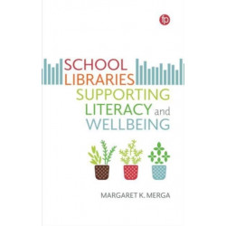 School Libraries Supporting Literacy and Wellbeing