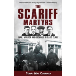 The Scariff Martyrs: War, Murder and Memory in East Clare