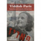 Yiddish Paris: Staging Nation and Community in Interwar France