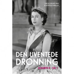 Dronning Elizabeth II, del 1 - Den uventede dronning
