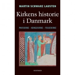 Kirkens historie i Danmark: Pavekirke - Kongekirke - Folkekirke