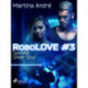 Robolove -3 - Operatie Silver Soul