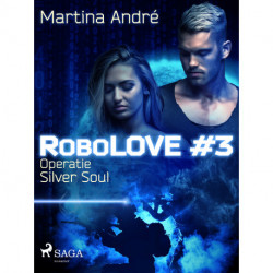 Robolove -3 - Operatie Silver Soul
