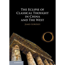 The Eclipse of Classical Thought in China and The West