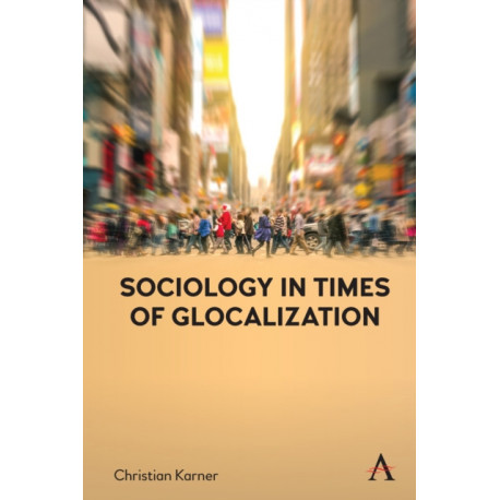 Sociology in Times of Glocalization