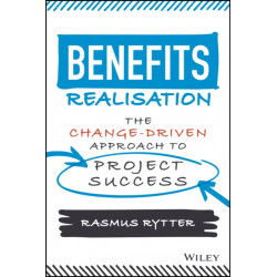 Benefits Realisation: The Change-Driven Approach to Project Success