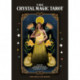 The Crystal Magic Tarot: Manifest your dreams with the power of crystals and wisdom of tarot