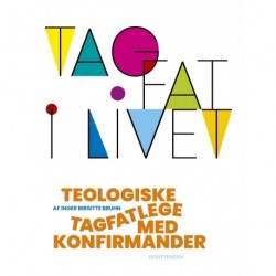 Tag fat i livet: Teologiske tegfatlege med konfirmander