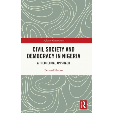 Civil Society and Democracy in Nigeria: A Theoretical Approach