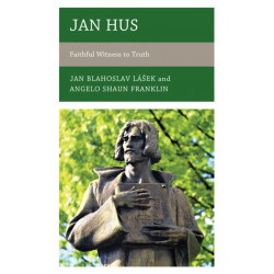 Jan Hus: Faithful Witness to Truth