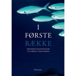 I første række: Prædikenvejledninger til første tekstrækker