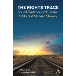 The Rights Track: Sound Evidence on Human Rights and Modern Slavery