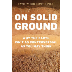 On Solid Ground: Why the Earth Isn’t as Controversial as You May Think