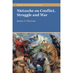Nietzsche on Conflict, Struggle and War