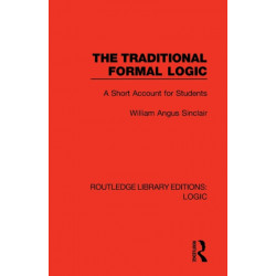 The Traditional Formal Logic: A Short Account for Students