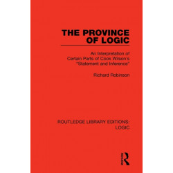 The Province of Logic: An Interpretation of Certain Parts of Cook Wilson's “Statement and Inference”