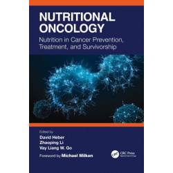 Nutritional Oncology: Nutrition in Cancer Prevention, Treatment, and Survivorship