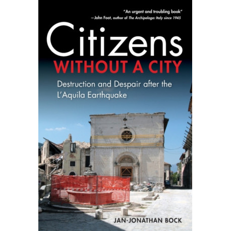 Citizens Without a City: Destruction and Despair After the L'Aquila Earthquake