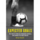 Expected Goals: The story of how data conquered football and changed the game forever