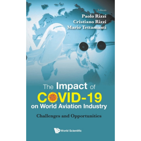 Impact Of Covid-19 On World Aviation Industry, The: Challenges And Opportunities