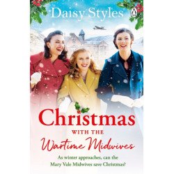 Christmas With The Wartime Midwives: The perfect Christmas wartime story to curl up with this winter