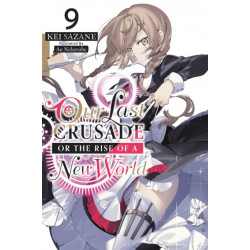 Our Last Crusade or the Rise of a New World, Vol. 9 (light novel)