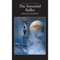 Essential Kafka, The: The Castle- The Trial- Metamorphosis and Other Stories