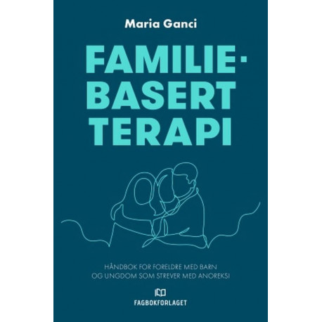 terapi : håndbok for foreldre med barn og ungdom som strever med anoreksi
