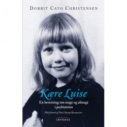 Kære Luise: En beretning om magt og afmagt i psykiatrien