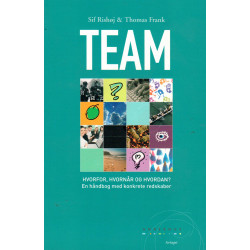 Team: hvorfor, hvornår og hvordan?, en håndbog med konkrete redskaber